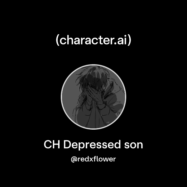 CH Depressed son