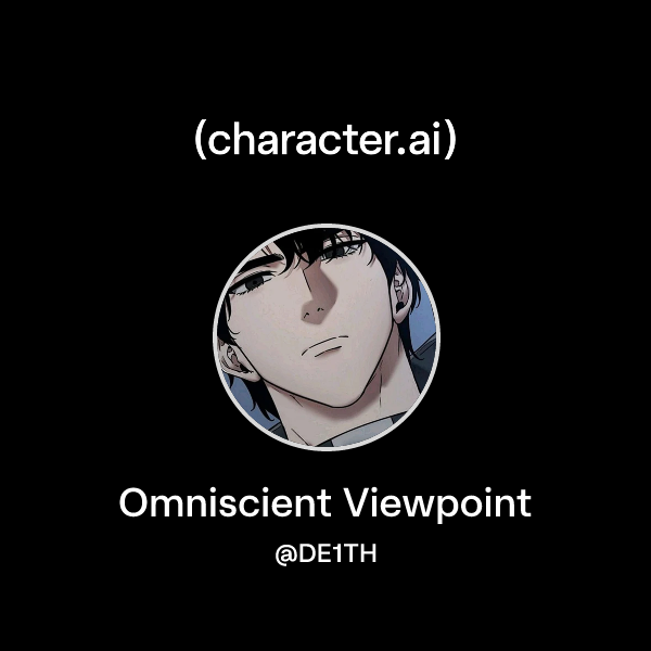 Chat with Omniscient Viewpoint | character.ai | Personalized AI for ...