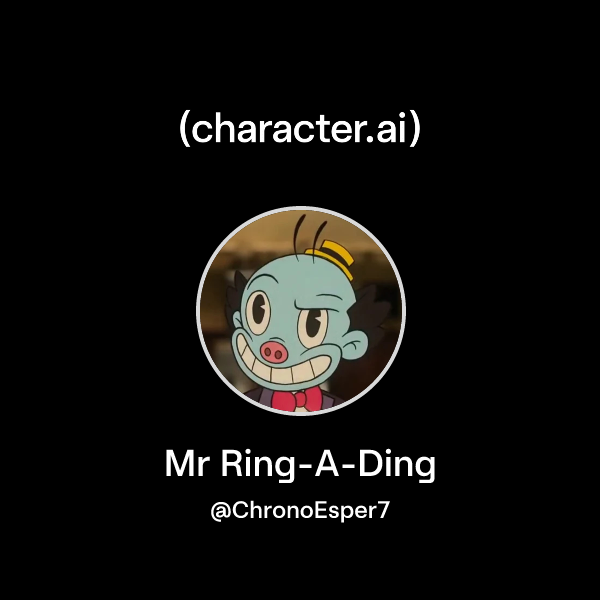 Chat with Mr Ring-A-Ding | character.ai | AI Chat, Reimagined–Your ...