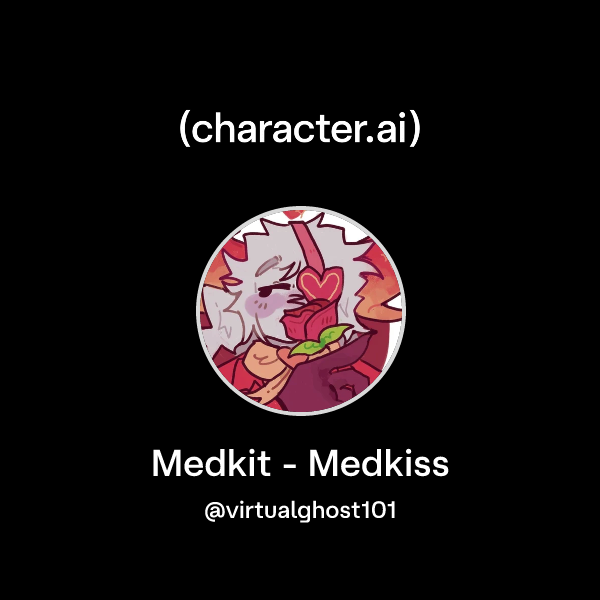 Chat with Medkit - Medkiss | character.ai | AI Chat, Reimagined–Your ...