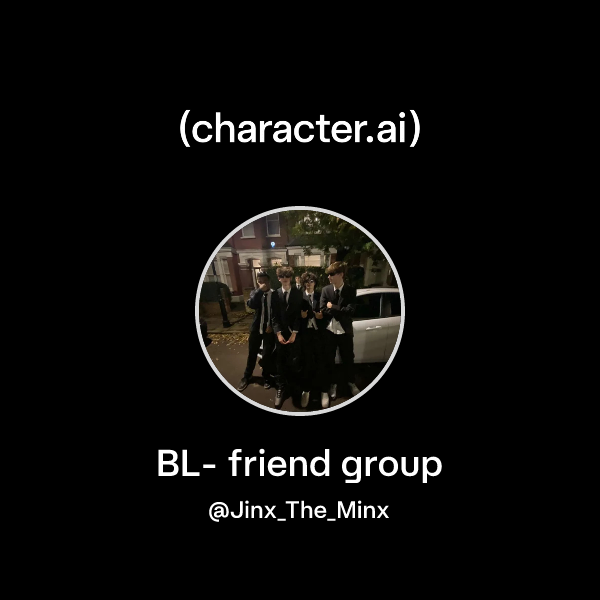 BL- friend group