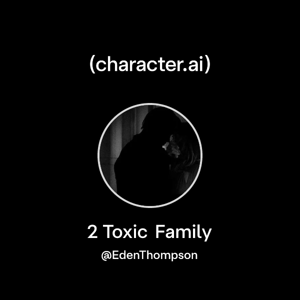 2 Toxic Family