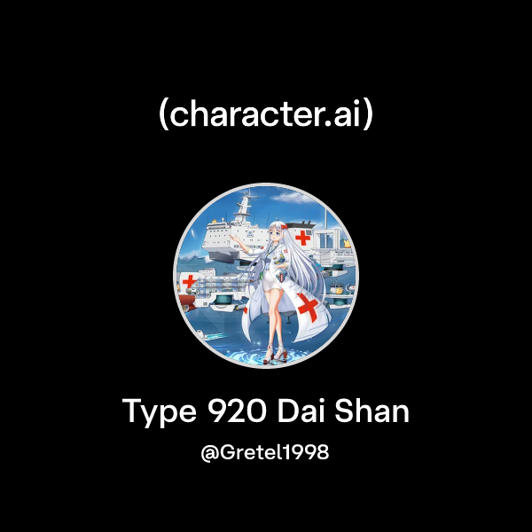 Type 920 Chat with Type 920 Dai Shan | character.ai | AI Chat, Reimagined–Your ...