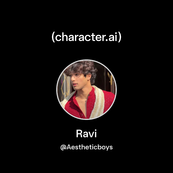 Chat with Ravi | character.ai | AI Chat, Reimagined–Your Words. Your World.