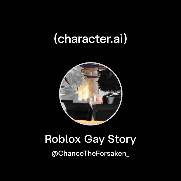 Chat With Roblox Gay Story Character Ai AI Chat Reimagined Your