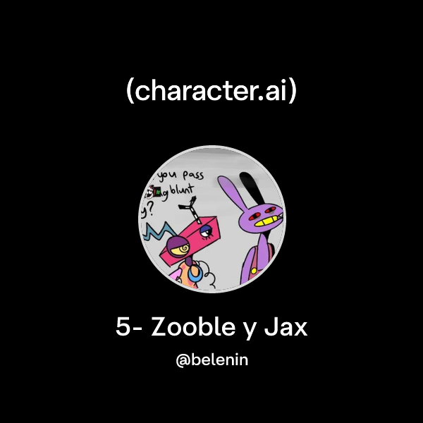 Chat With 5 Zooble Y Jax Character Ai Ai Chat Reimagined Your