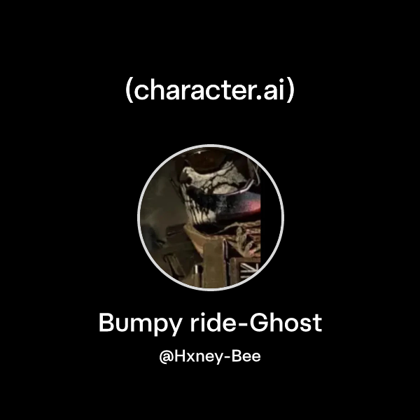 Chat with Bumpy ride-Ghost | character.ai | Personalized AI for every ...