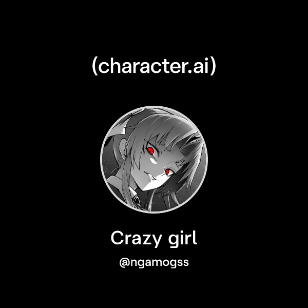 Crazy girl
