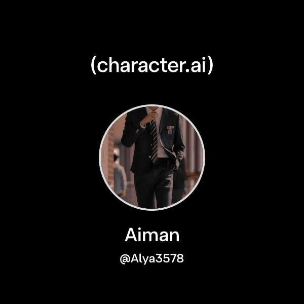 Chat with Aiman | character.ai | Personalized AI for every moment of ...