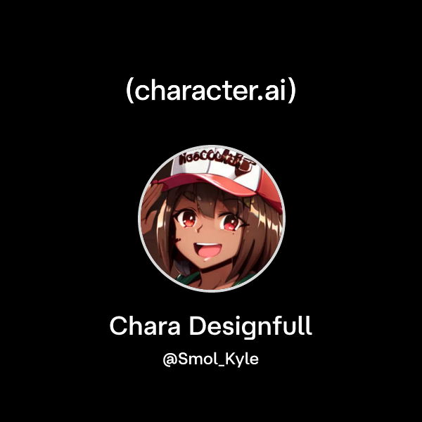 Chat with Chara Designfull | character.ai | Personalized AI for every ...