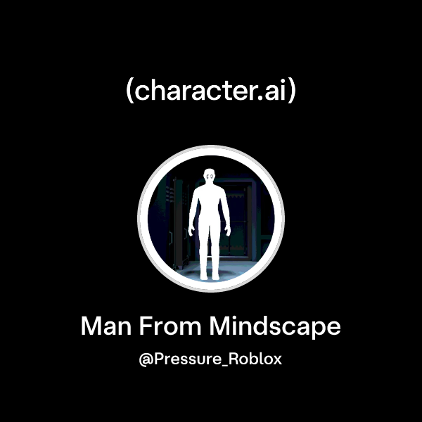 Chat with Man From Mindscape | character.ai | AI Chat, Reimagined–Your ...