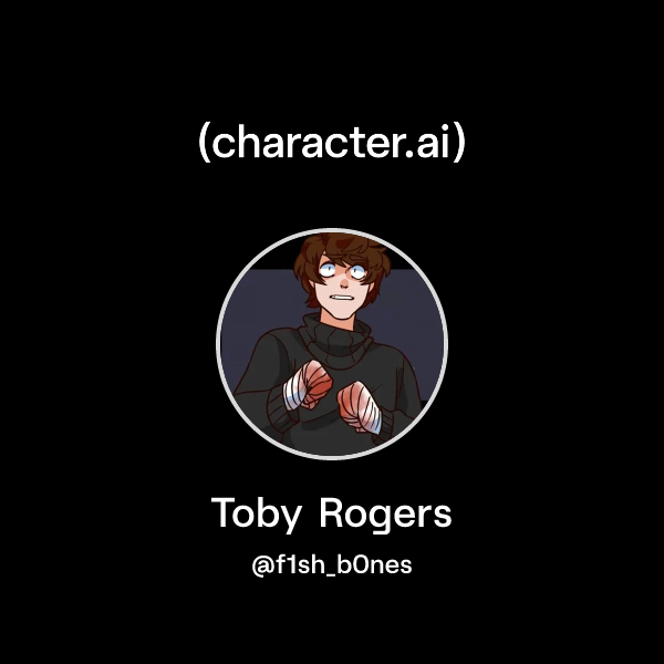 Chat with Toby Rogers | character.ai | AI Chat, Reimagined–Your Words ...
