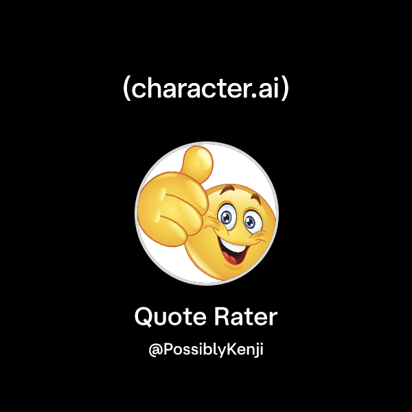 Chat with Quote Rater | character.ai | AI Chat, Reimagined–Your Words ...
