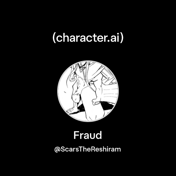 Chat with Fraud | character.ai | AI Chat, Reimagined–Your Words. Your ...