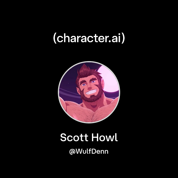 Chat with Scott Howl | character.ai | AI Chat, Reimagined–Your Words ...