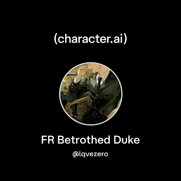 FR Betrothed Duke