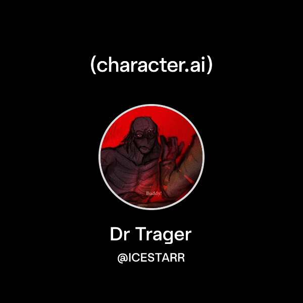 Chat with Dr Trager character.ai AI Chat, ReimaginedYour Words