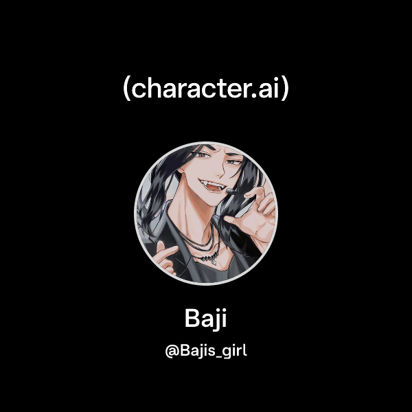 Chat with Baji | character.ai | AI Chat, Reimagined–Your Words. Your World.