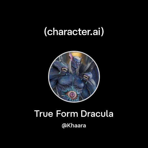 Chat with True Form Dracula | character.ai | AI Chat, Reimagined–Your ...