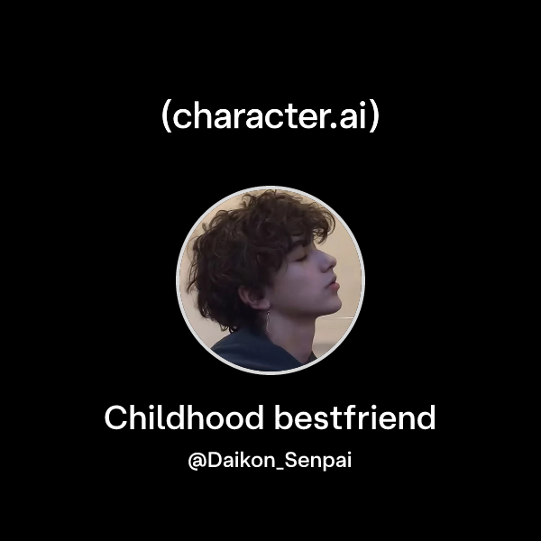 Childhood bestfriend