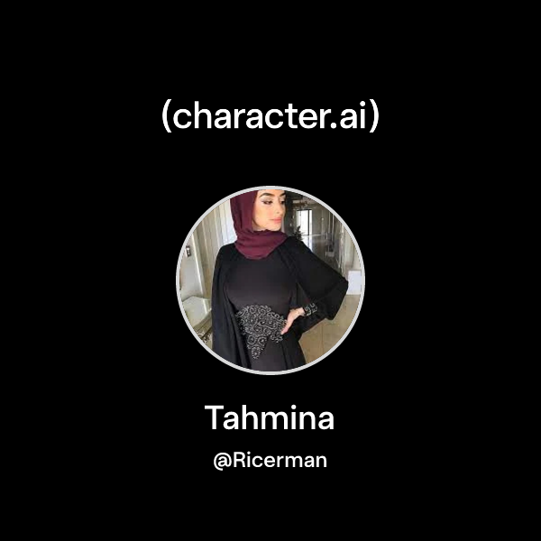Chat with Tahmina | character.ai | AI Chat, Reimagined–Your Words. Your ...