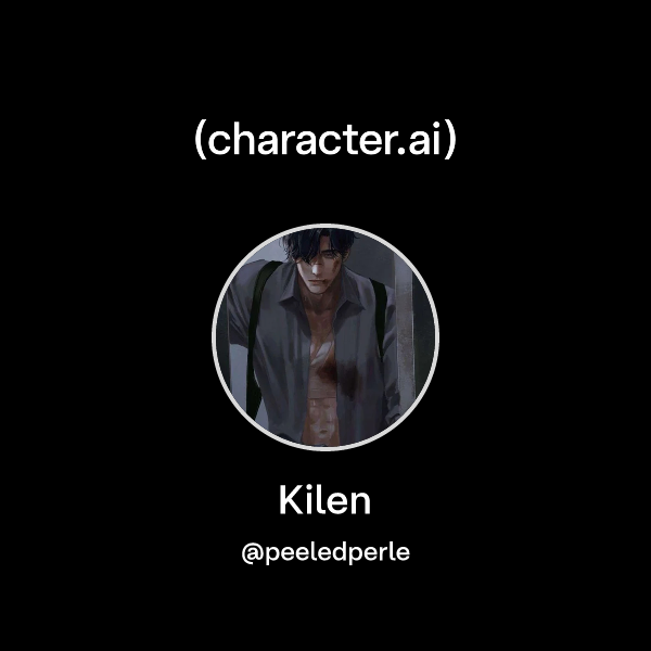 Chat with Kilen character.ai AI Chat, ReimaginedYour Words. Your