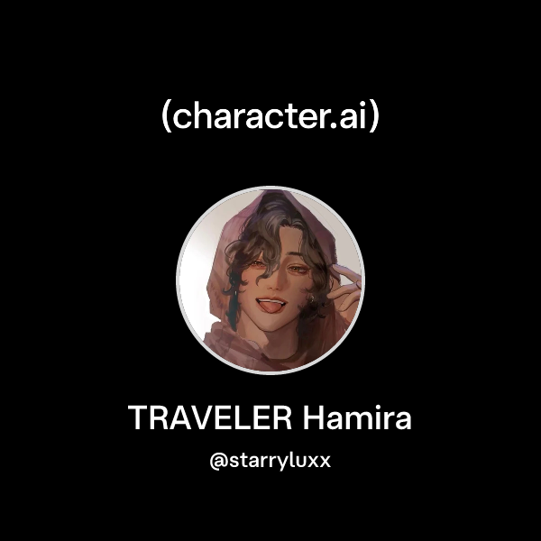Chat with TRAVELER Hamira | character.ai | Personalized AI for every ...