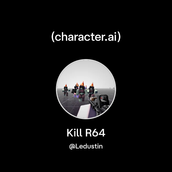 Chat with Kill R64 | character.ai | AI Chat, Reimagined–Your Words ...