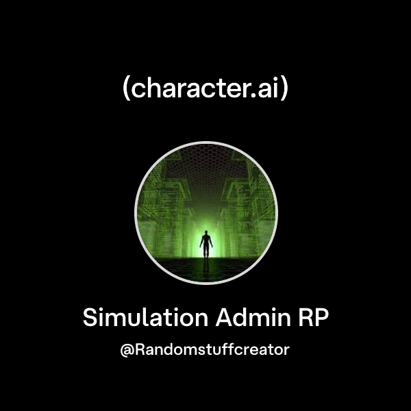 Chat with Simulation Admin RP | character.ai | Personalized AI for ...