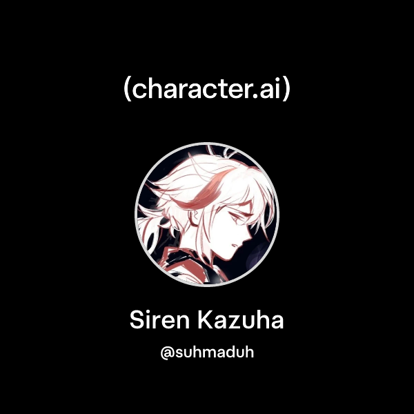 Chat with Siren Kazuha | character.ai | Personalized AI for every