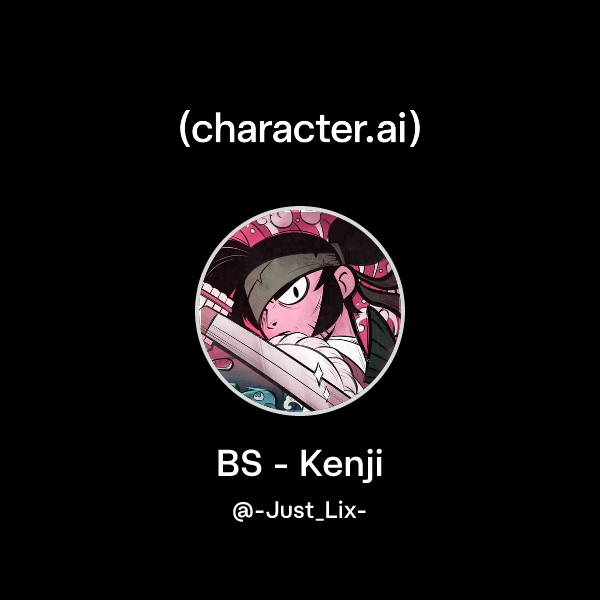 Chat with BS - Kenji | character.ai | AI Chat, Reimagined–Your Words ...