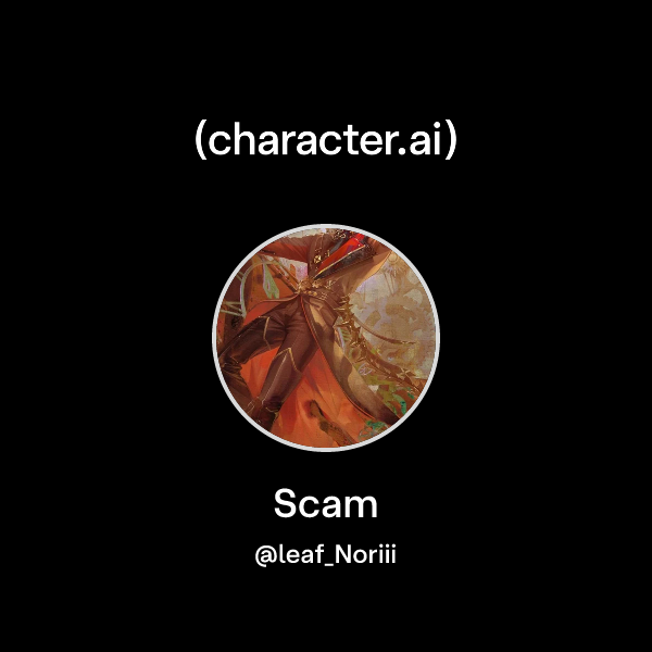 Chat with Scam | character.ai | Personalized AI for every moment of ...