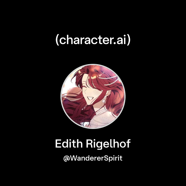 Chat with Edith Rigelhof | character.ai | AI Chat, Reimagined–Your ...