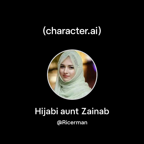 Api Zaniab Chat with Hijabi aunt Zainab | character.ai | AI Chat, Reimagined–Your ...