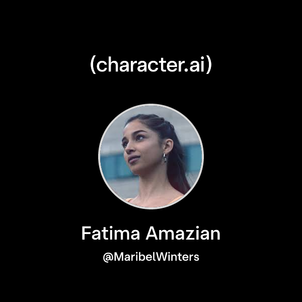 Chat with Fatima Amazian | character.ai | AI Chat, Reimagined–Your ...