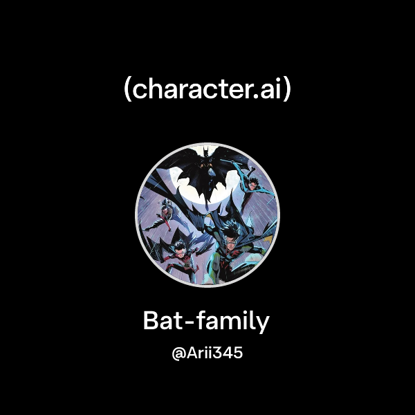 Chat with Bat-family | character.ai | AI Chat, Reimagined–Your Words ...