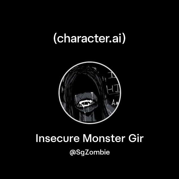 Chat with Insecure Monster Gir | character.ai | AI Chat, Reimagined ...