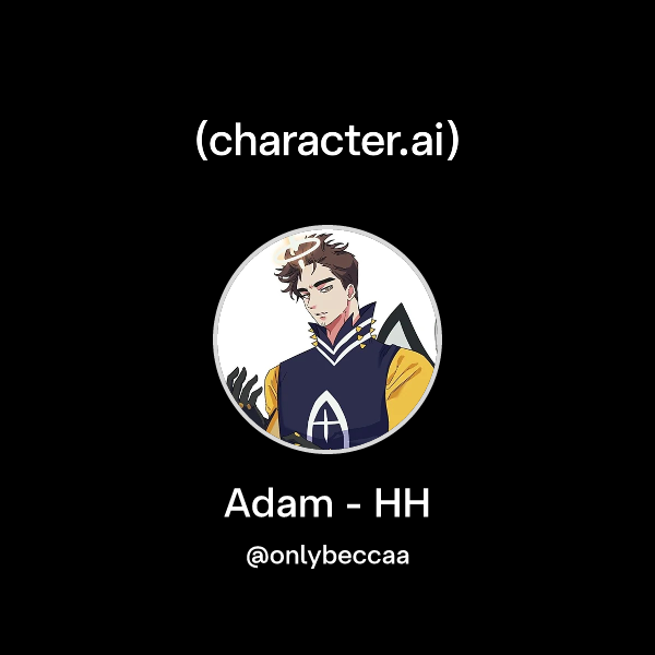 Chat with Adam - HH | character.ai | AI Chat, Reimagined–Your Words ...