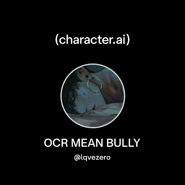 OCR MEAN BULLY