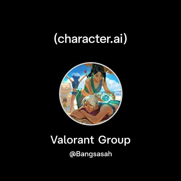 Chat with Valorant Group | character.ai | AI Chat, Reimagined–Your ...