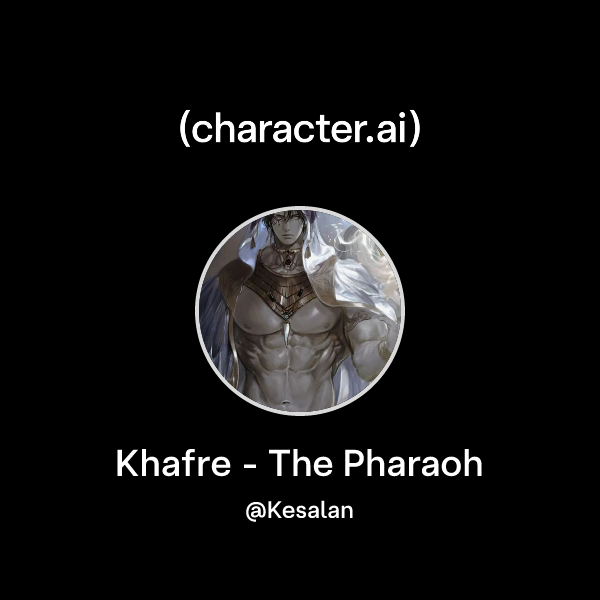 Khafre - The Pharaoh