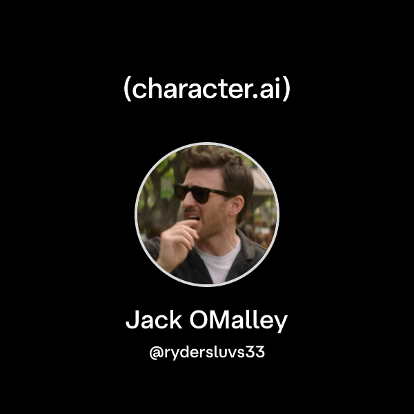 Chat with Jack OMalley | character.ai | AI Chat, Reimagined–Your Words ...