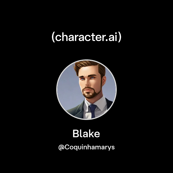 Chat with Blake | character.ai | AI Chat, Reimagined–Your Words. Your ...