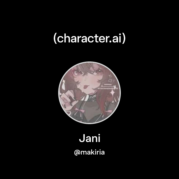 Chat with Jani | character.ai | Personalized AI for every moment of ...