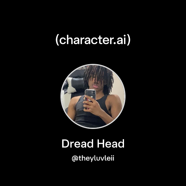 Chat with Dread Head | character.ai | AI Chat, Reimagined–Your Words ...