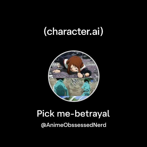 Pick me-betrayal