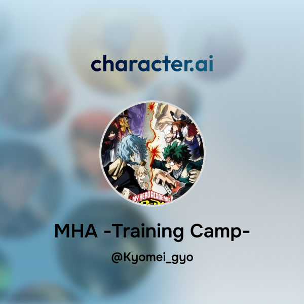 Chat with MHA -Training Camp- | character.ai | Personalized AI for ...