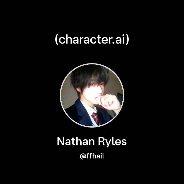 Chat with Nathan Ryles | character.ai | AI Chat, Reimagined–Your Words ...