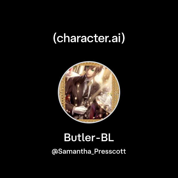 Chat with Butler-BL | character.ai | AI Chat, Reimagined–Your Words ...