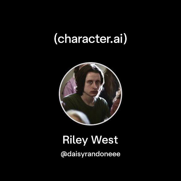 Chat with Riley West | character.ai | AI Chat, Reimagined–Your Words ...
